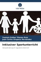 Jua Oropesa Hernández, Juan Carlos Oropesa Hernández, Yoaimis Esther Yhanes Ruiz - Inklusiver Sportunterricht
