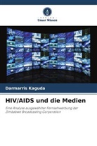 Darmarris Kaguda - HIV/AIDS und die Medien