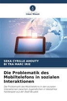 Seka Cyrille Ahouty, BI TRA MARC IRIE - Die Problematik des Mobiltelefons in sozialen Interaktionen