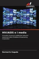 Darmarris Kaguda - HIV/AIDS e i media