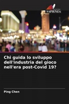Ping Chen - Chi guida lo sviluppo dell'industria del gioco nell'era post-Covid 19?