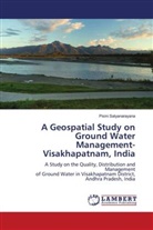 Pisini Satyanarayana - A Geospatial Study on Ground Water Management-Visakhapatnam, India