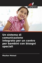 Mazhar Mohad - Un sistema di comunicazione integrato per un centro per bambini con bisogni speciali