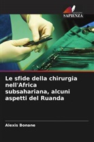 Alexis Bonane - Le sfide della chirurgia nell'Africa subsahariana, alcuni aspetti del Ruanda