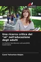 Carol Yelverton-Halpin - Una ricerca critica del "sé" nell'educazione degli adulti