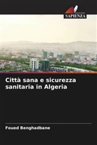 Foued Benghadbane - Città sana e sicurezza sanitaria in Algeria