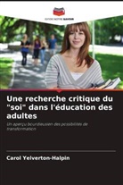 Carol Yelverton-Halpin - Une recherche critique du "soi" dans l'éducation des adultes
