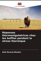Alok Kemraj Wankar - Réponses thermorégulatrices chez les buffles pendant le stress thermique