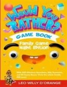Leo Willy D'Orange - Would You Rather Game Book | Family Game Night Edition