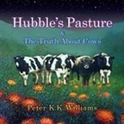 Peter Williams, Peter K. K. Williams - Hubble's Pasture & The Truth About Cows