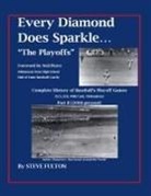 Steve Fulton - Every Diamond Does Sparkle - "The Playoffs" {Part II 2000-present}