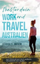 Jessica S Wasem, Jessica S. Wasem - Master dein Work and Travel Australien