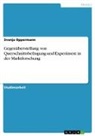 Svenja Oppermann - Gegenüberstellung von Querschnittsbefragung und Experiment in der Marktforschung
