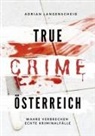 Alexander Apeitos, Lisa Bielec, Marie van den Boom, Dave Grunewald, Si Guanziroli, Silvana Guanziroli... - True Crime Österreich