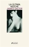 James Salter - Ultima Noche, La