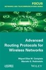 MEM Campista, Miguel Elias Mitre Campista, Miguel Elias Mitre (Federal University of Rio de Janeiro Campista, Rubinstein, Marcelo G. Rubinstein, Rubinstei Rubinstein... - Advanced Routing Protocols for Wireless Networks