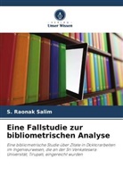 S Raonak Salim, S. Raonak Salim - Eine Fallstudie zur bibliometrischen Analyse