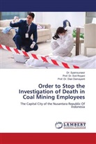Dian Damayanti, Prof. Dr. Dian Damayanti, Esti Royani, Prof. Dr. Esti Royani, Syamsunasir, Dr. Syamsunasir - Order to Stop the Investigation of Death in Coal Mining Employees