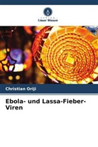 Christian Oriji - Ebola- und Lassa-Fieber-Viren