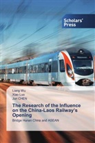 Jun Chen, Xiao Luo, Liang Wu - The Research of the Influence on the China-Laos Railway's Opening