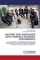 Pechetty Svr BABU, Dr. Pechetty SVR Babu PhD, Tadesse Menna Ma - FACTORS THAT ASSOCIATED WITH STUDENTS ACADEMIC PERFORMANCE