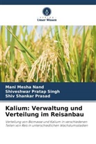 Mani Mesha Nand, Prasad, Shiv Shankar Prasad, Shiveshwar Pratap Singh - Kalium: Verwaltung und Verteilung im Reisanbau
