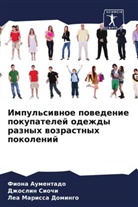 Fiona Aumentado, Lea Marissa Domingo, Dzhoslin Siochi - Impul'siwnoe powedenie pokupatelej odezhdy raznyh wozrastnyh pokolenij