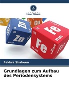 Fakhra Shaheen - Grundlagen zum Aufbau des Periodensystems