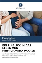 Pooja Gahlot, Ashwini Shetty - EIN EINBLICK IN DAS LEBEN VON PRIMIGRAVIDA PAAREN