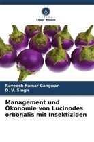 Raveesh Kumar Gangwar, D V Singh, D. V. Singh - Management und Ökonomie von Lucinodes orbonalis mit Insektiziden