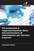 Vamakshi Thaker - Formulazione e rappresentazione della microemissione di clotrimazolo per farmaci tropicali