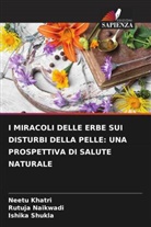 Neetu Khatri, Rutuja Naikwadi, Ishika Shukla - I MIRACOLI DELLE ERBE SUI DISTURBI DELLA PELLE: UNA PROSPETTIVA DI SALUTE NATURALE