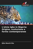 Ejitu Nnechi Ota - L'etnia Igbo in Nigeria: Origine, evoluzione e forme contemporanee