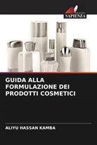 Aliyu Hassan Kamba - GUIDA ALLA FORMULAZIONE DEI PRODOTTI COSMETICI