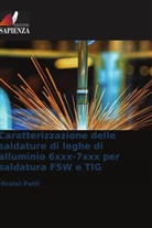 Hiralal Patil - Caratterizzazione delle saldature di leghe di alluminio 6xxx-7xxx per saldatura FSW e TIG