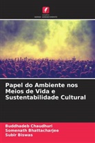 Somenath Bhattacharjee, Subir Biswas, Buddhadeb Chaudhuri - Papel do Ambiente nos Meios de Vida e Sustentabilidade Cultural