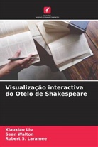Robert S. Laramee, Xiaoxiao Liu, Sean Walton - Visualização interactiva do Otelo de Shakespeare