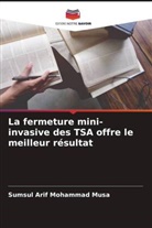 Sumsul Arif Mohammad Musa - La fermeture mini-invasive des TSA offre le meilleur résultat