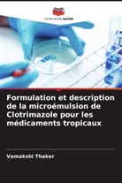 Vamakshi Thaker - Formulation et description de la microémulsion de Clotrimazole pour les médicaments tropicaux