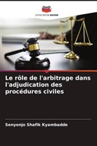 Senyonjo Shafik Kyambadde - Le rôle de l'arbitrage dans l'adjudication des procédures civiles