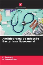 A. Jayaprakash, P. Saranraj - Antibiograma de Infecção Bacteriana Nosocomial