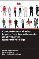 Fiona Aumentado, Lea Marissa Domingo, Jocelyn Siochi - Comportement d'achat impulsif sur les vêtements de différentes générations d'âge