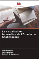 Robert S. Laramee, Xiaoxiao Liu, Sean Walton - La visualisation interactive de l'Othello de Shakespeare