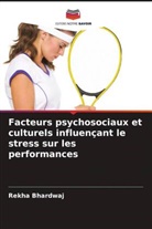 Rekha Bhardwaj - Facteurs psychosociaux et culturels influençant le stress sur les performances
