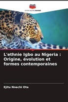 Ejitu Nnechi Ota - L'ethnie Igbo au Nigeria : Origine, évolution et formes contemporaines