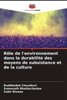 Somenath Bhattacharjee, Subir Biswas, Buddhadeb Chaudhuri - Rôle de l'environnement dans la durabilité des moyens de subsistance et de la culture