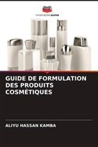 Aliyu Hassan Kamba - GUIDE DE FORMULATION DES PRODUITS COSMÉTIQUES