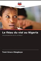 Tomi Grace Obagboye - Le fléau du viol au Nigeria