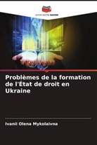 Ivanii Olena Mykolaivna - Problèmes de la formation de l'État de droit en Ukraine