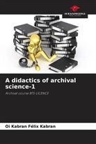 Oi Kabran Félix Kabran - A didactics of archival science-1